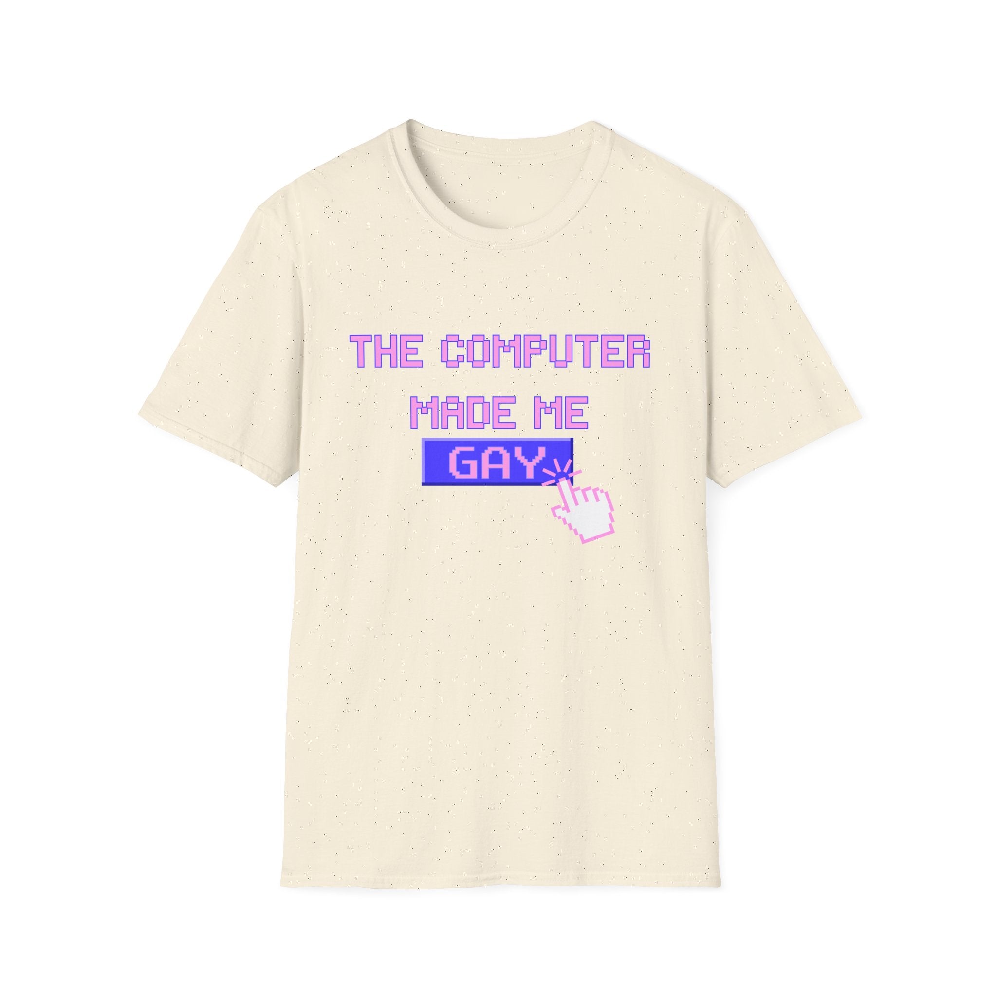 THE COMPUTER MADE ME GAY