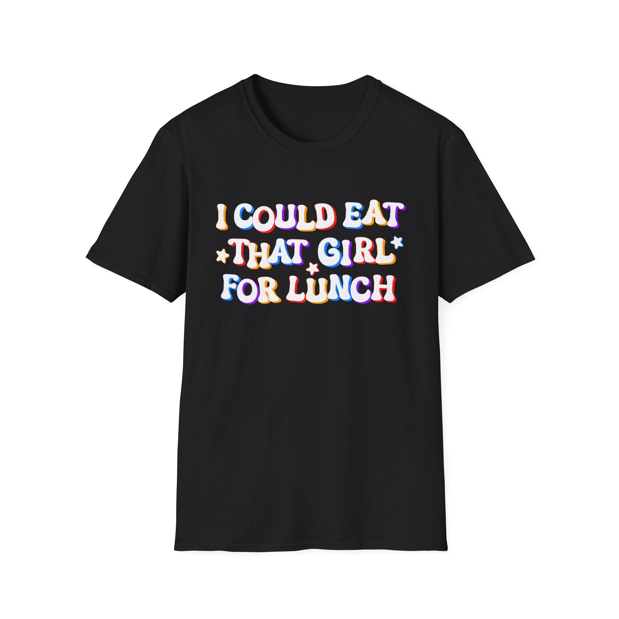 I COULD EAT THAT GIRL FOR LUNCH