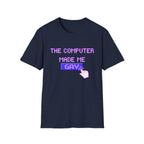 THE COMPUTER MADE ME GAY