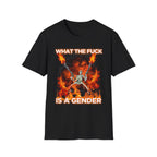 WHAT THE FUCK IS A GENDER