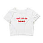 I put the 'bi' in bitch