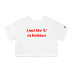 I put the 'L' in Lesbian