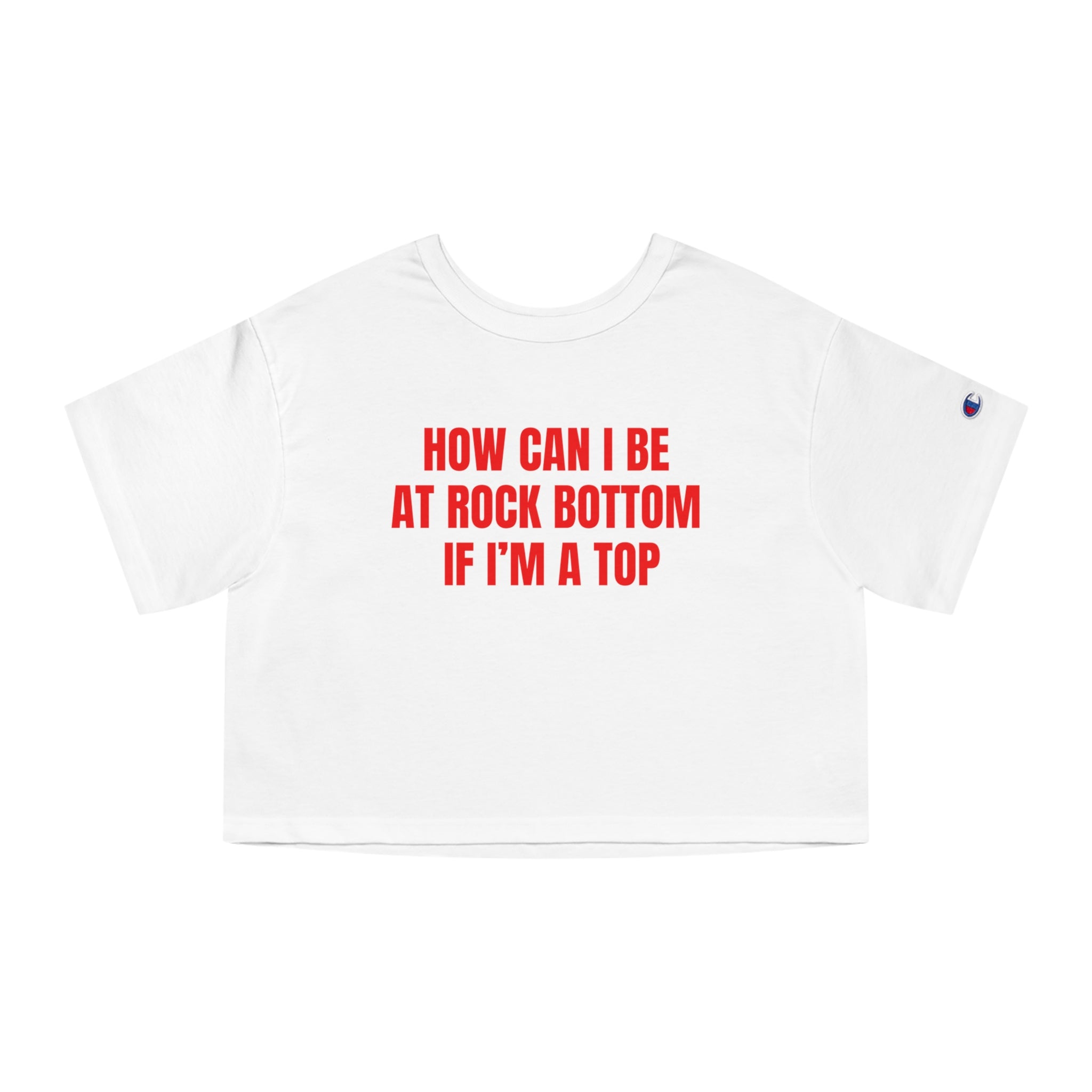 HOW CAN I BE AT ROCK BOTTOM IF I'M A TOP