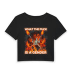 WHAT THE FUCK IS A GENDER