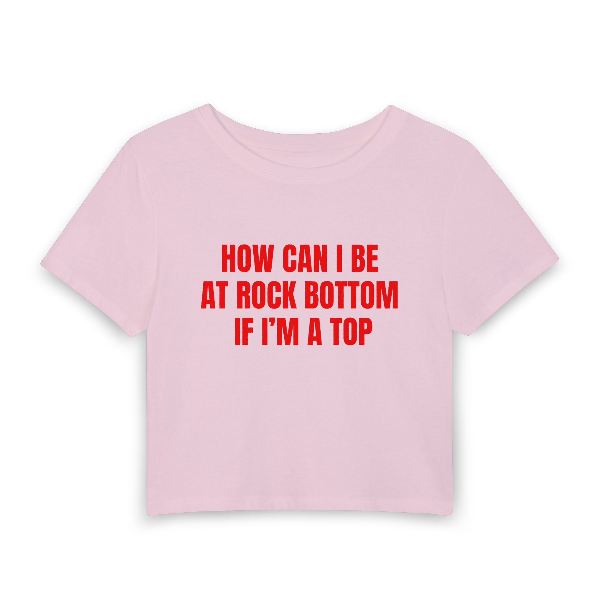 HOW CAN I BE AT ROCK BOTTOM IF I'M A TOP