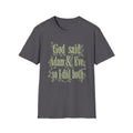 God said Adam & Eve so I did both