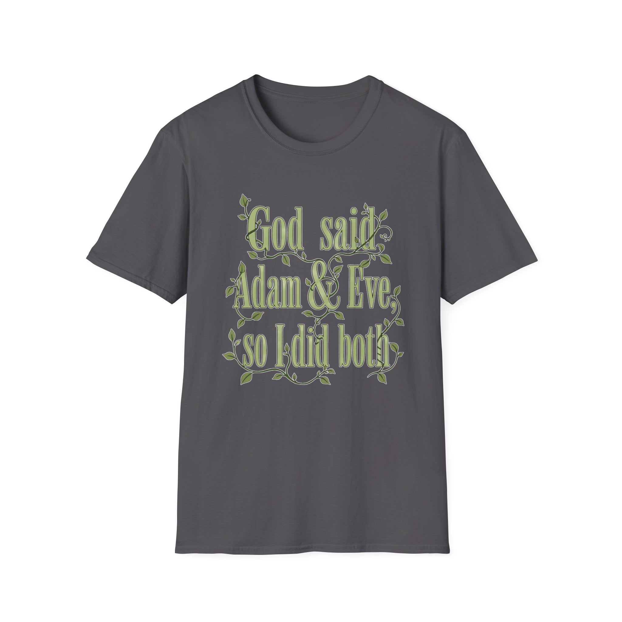 God said Adam & Eve so I did both