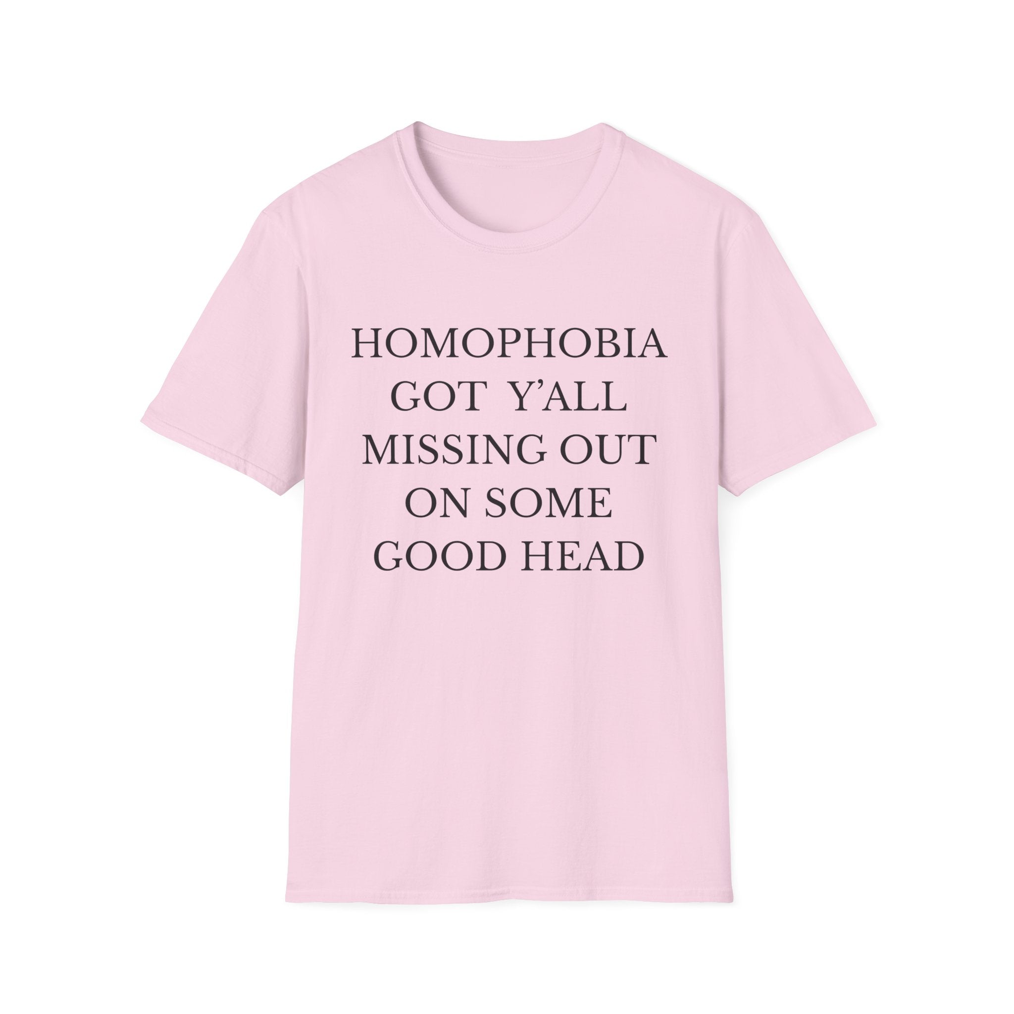HOMOPHOBIA GOT Y'ALL MISSING OUT ON SOME GOOD HEAD