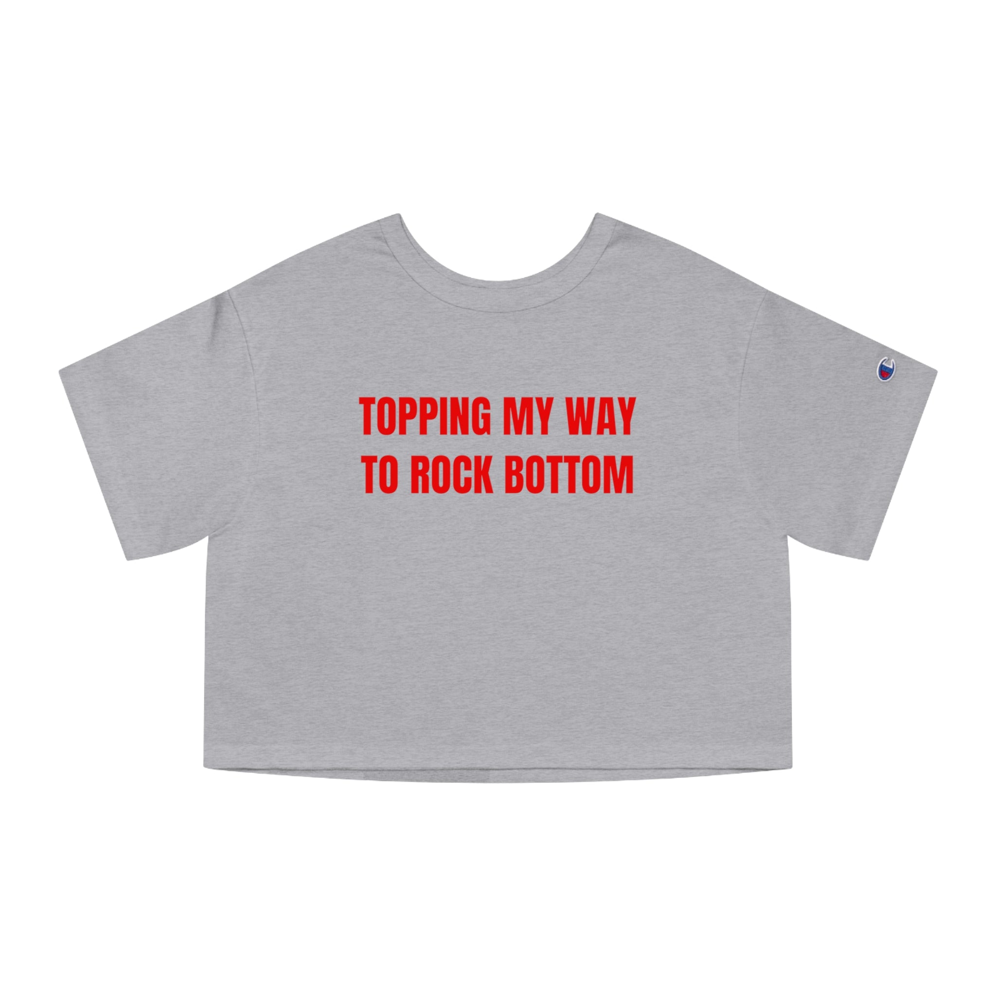 TOPPING MY WAY TO ROCK BOTTOM