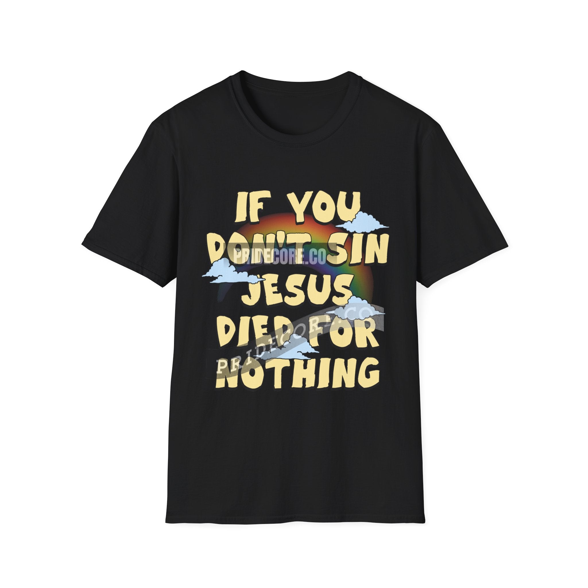 If You Don't Sin Jesus Died For Nothing (ships without watermarks)