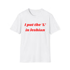 I put the 'L' in Lesbian