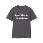 I put the 'L' in Lesbian