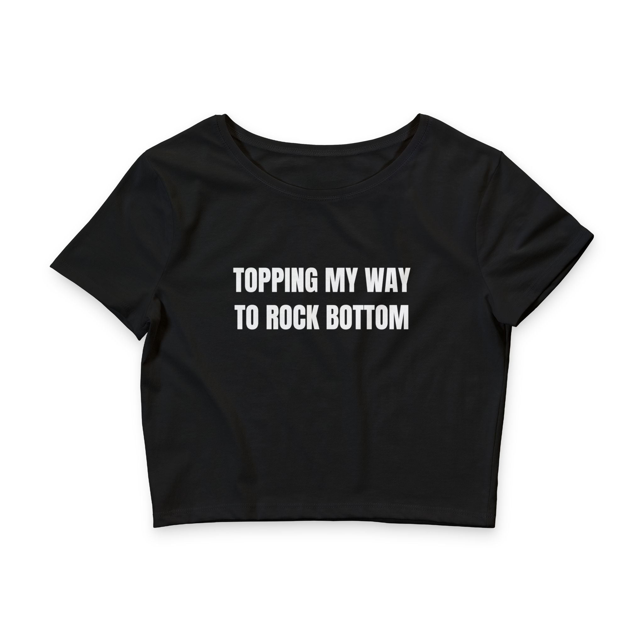 TOPPING MY WAY TO ROCK BOTTOM