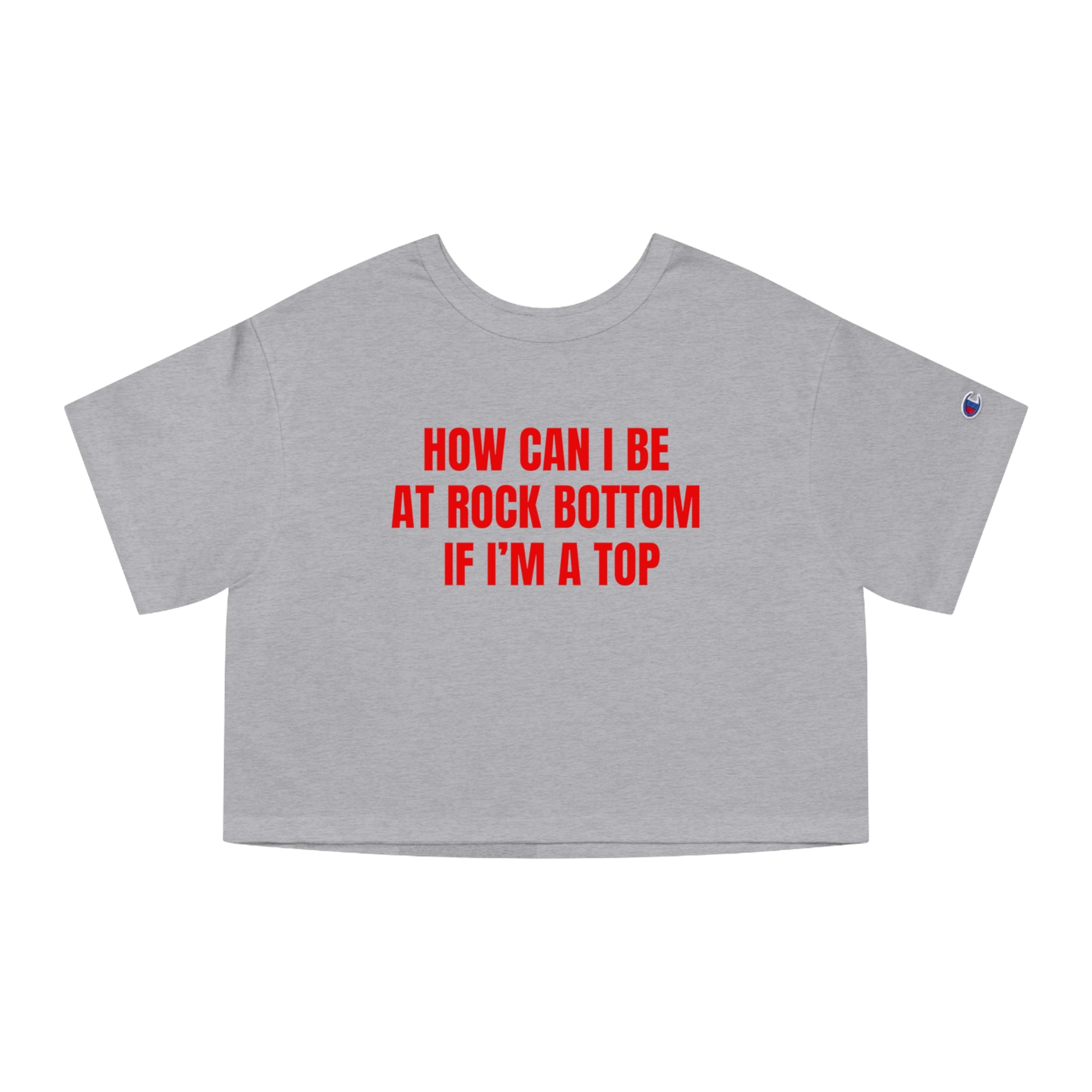 HOW CAN I BE AT ROCK BOTTOM IF I'M A TOP