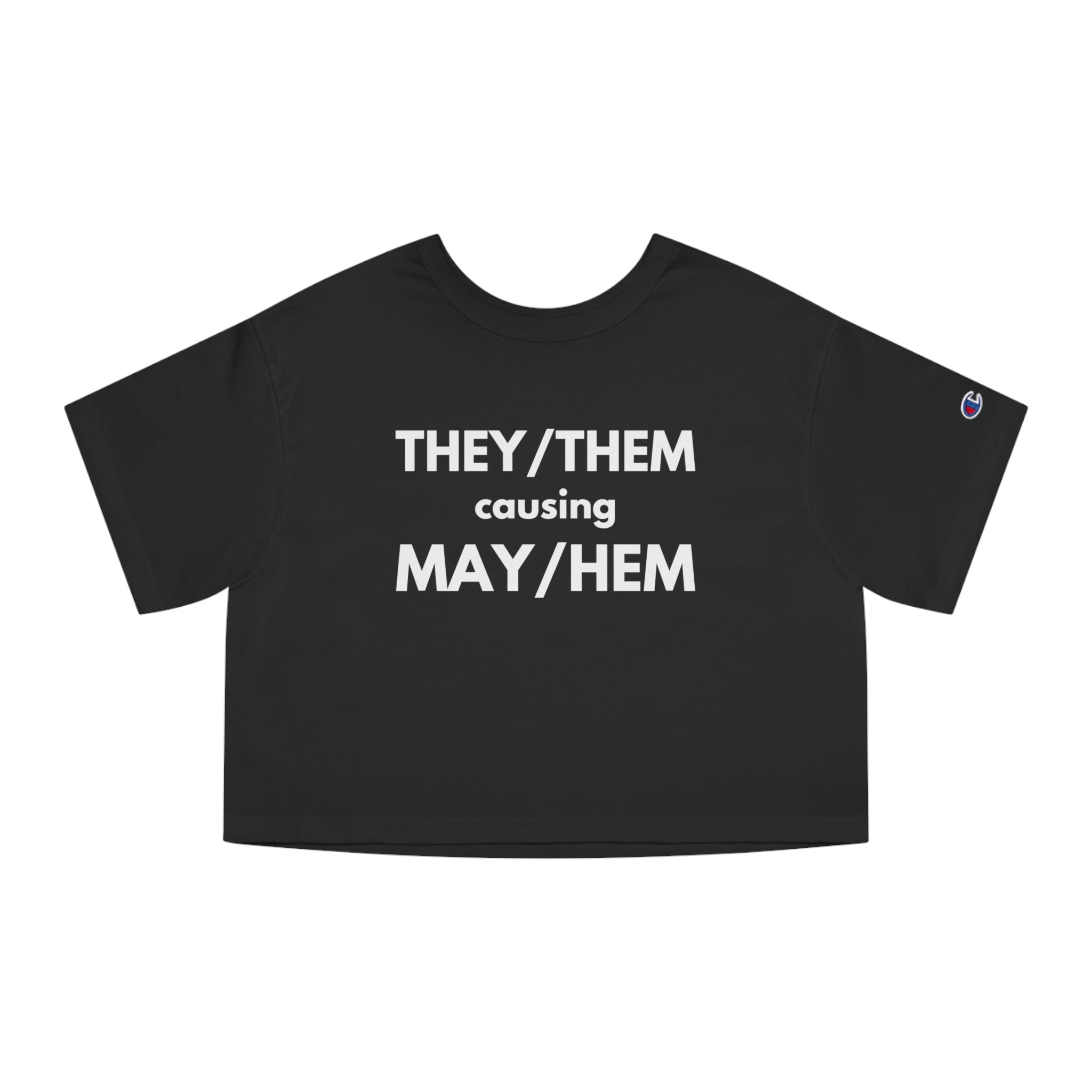 THEY / THEM causing MAY / HEM