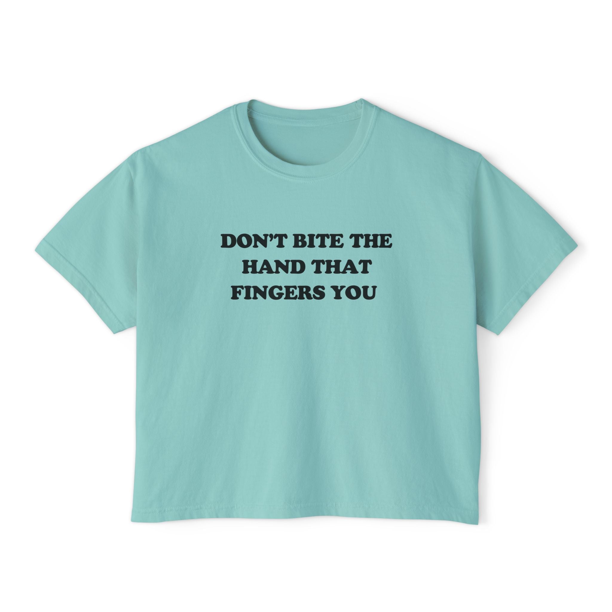DON'T BITE THE HAND THAT FINGERS YOU