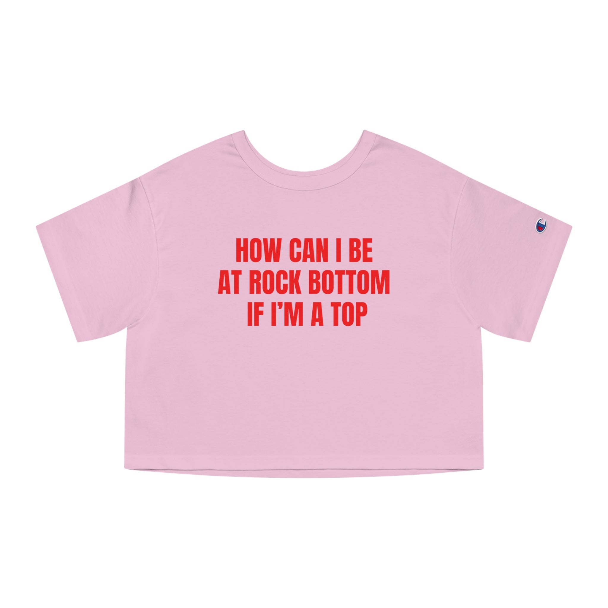 HOW CAN I BE AT ROCK BOTTOM IF I'M A TOP