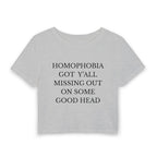 HOMOPHOBIA GOT Y'ALL MISSING OUT ON SOME GOOD HEAD