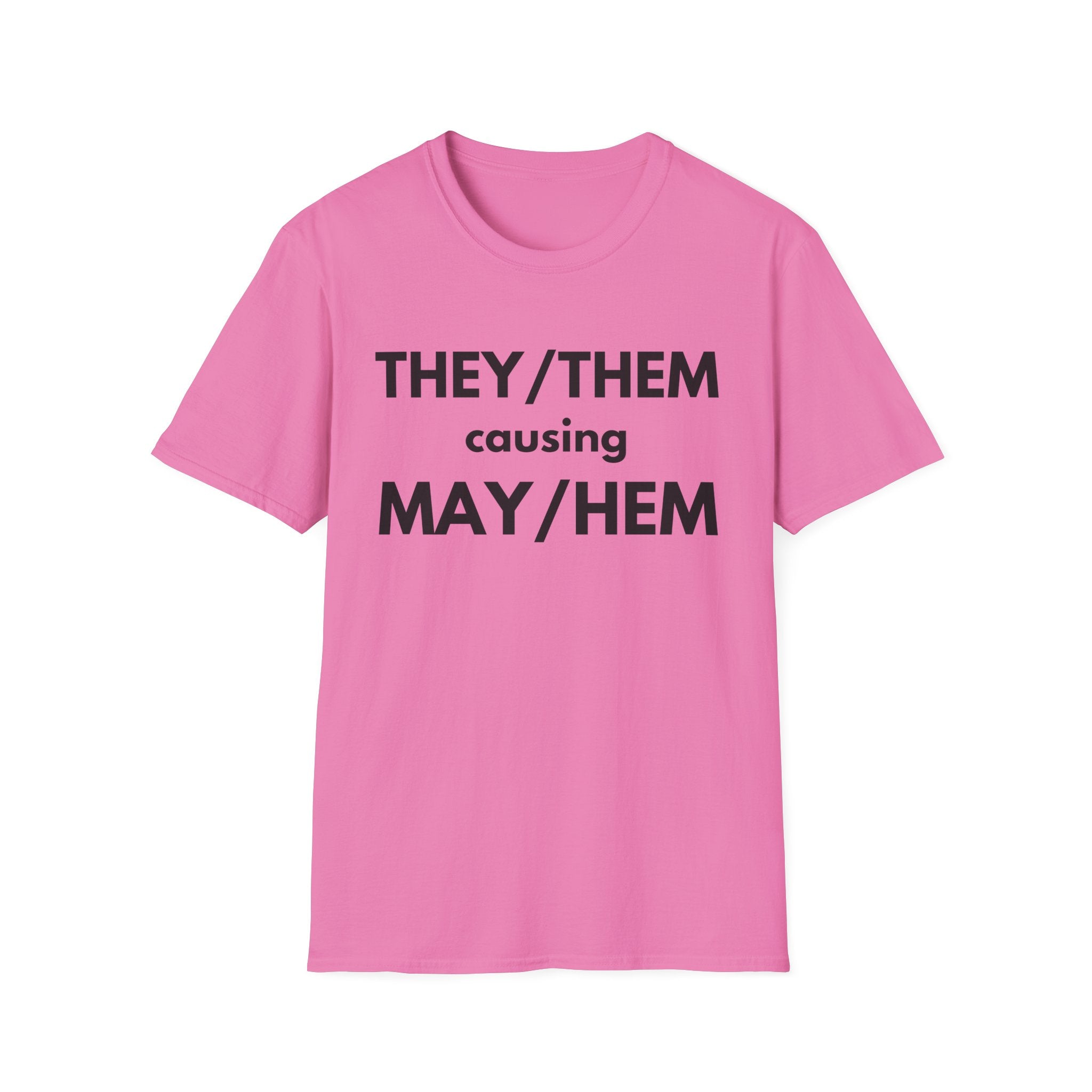 THEY / THEM causing MAY / HEM