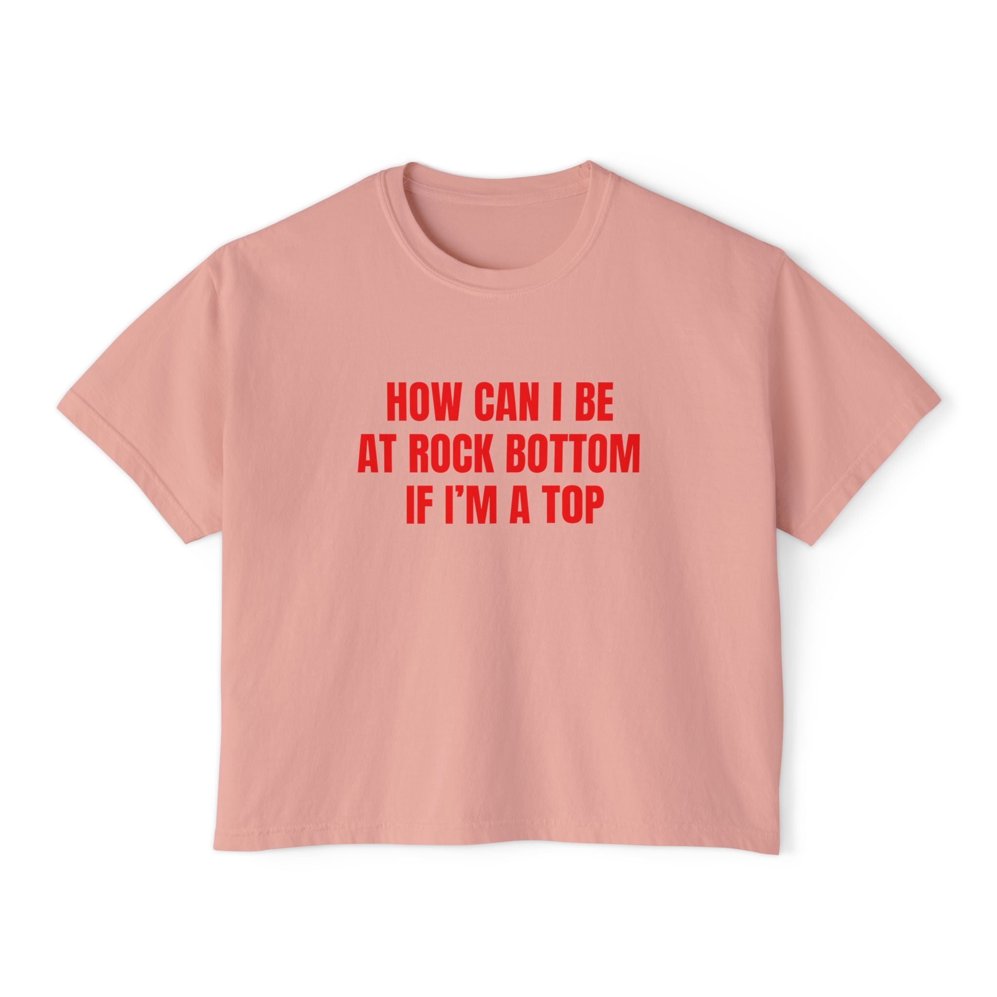 HOW CAN I BE AT ROCK BOTTOM IF I'M A TOP