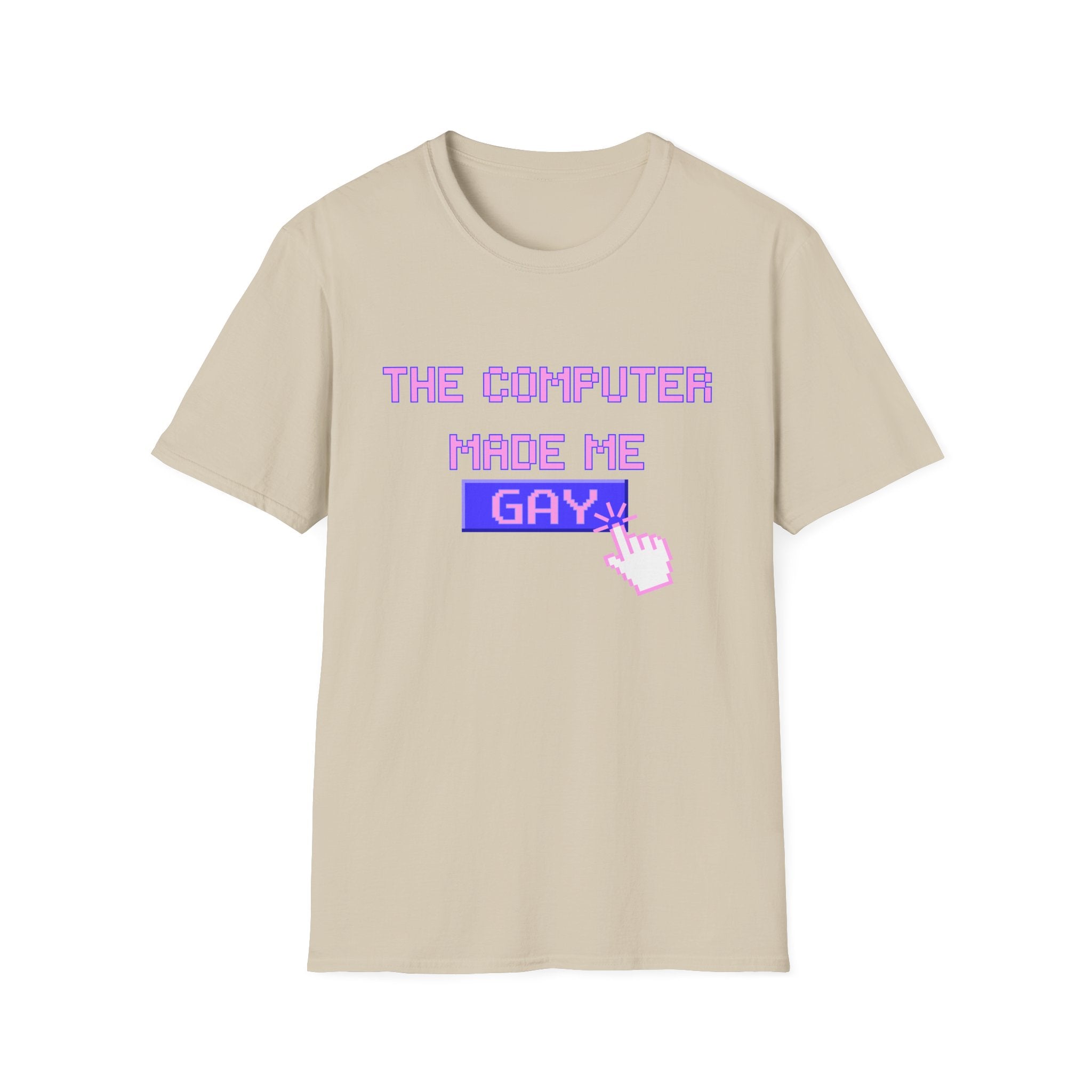 THE COMPUTER MADE ME GAY