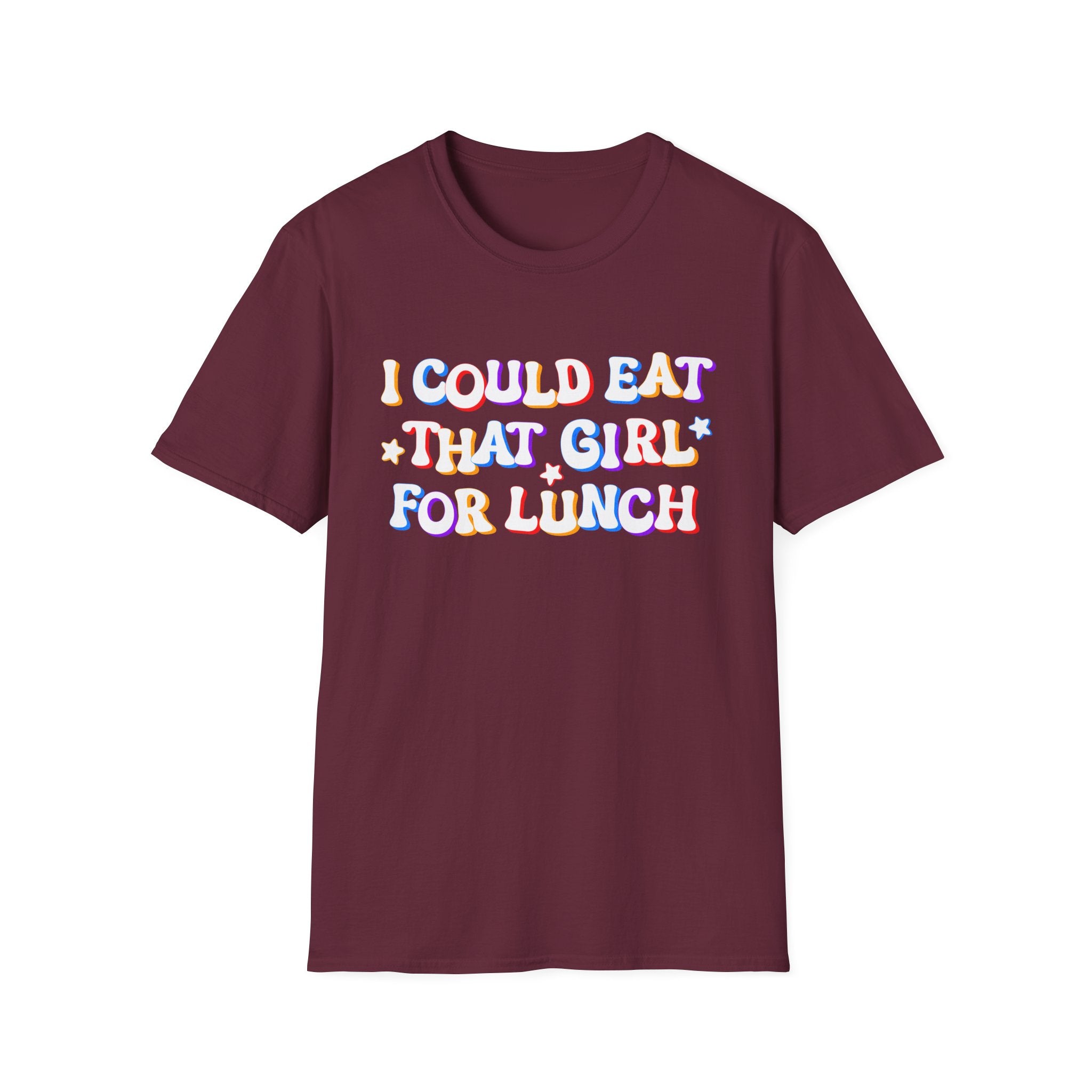 I COULD EAT THAT GIRL FOR LUNCH