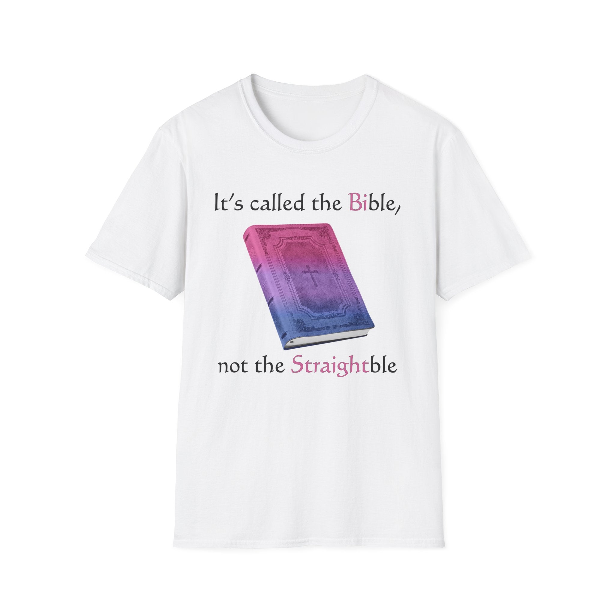 It's called the Bible, not the Straightble