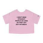 I DON'T MIND STRAIGHT PEOPLE AS LONG AS THEY ACT GAY IN PUBLIC