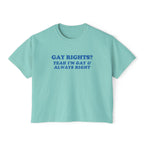 GAY RIGHTS? YEAH I'M GAY & ALWAYS RIGHT