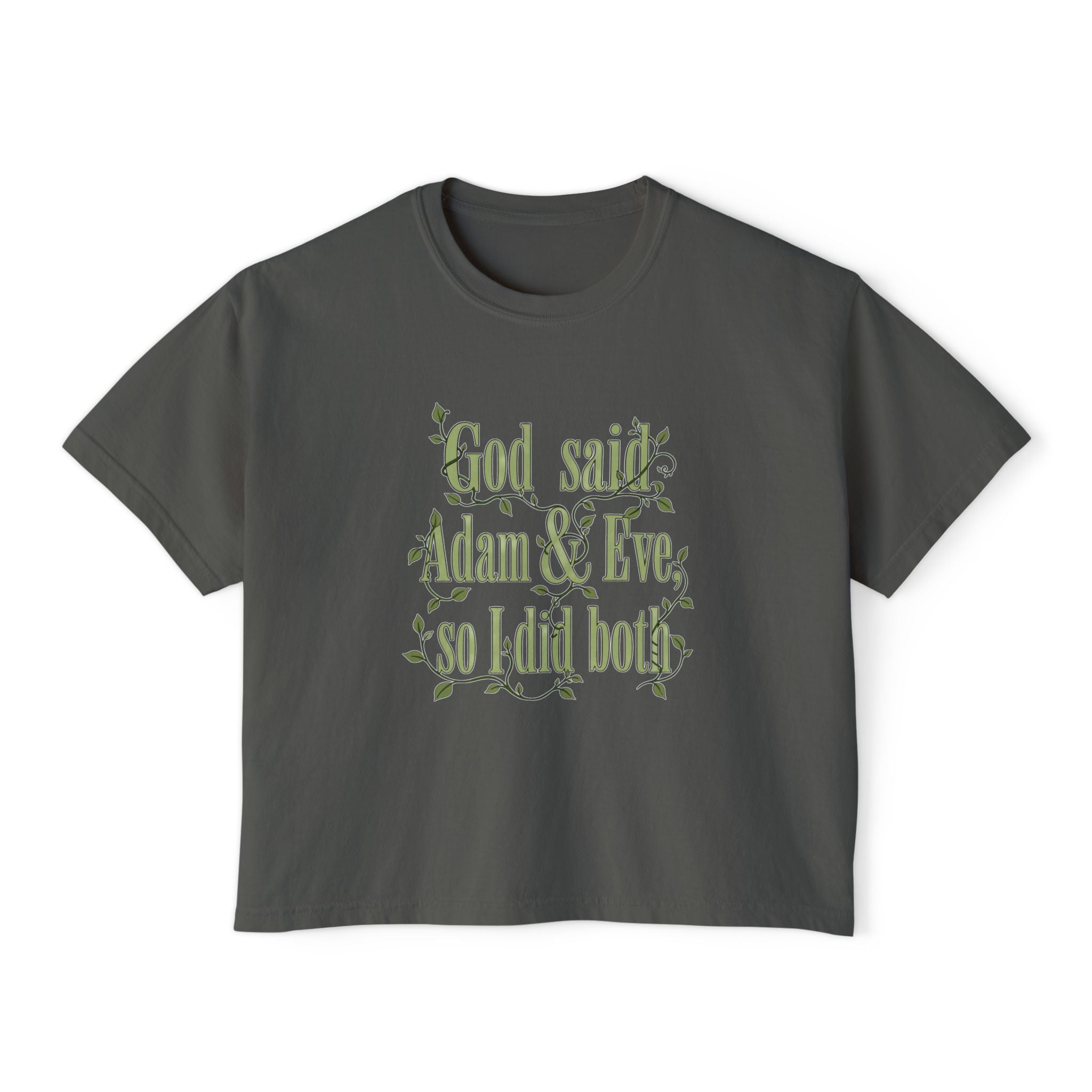 God said Adam & Eve so I did both