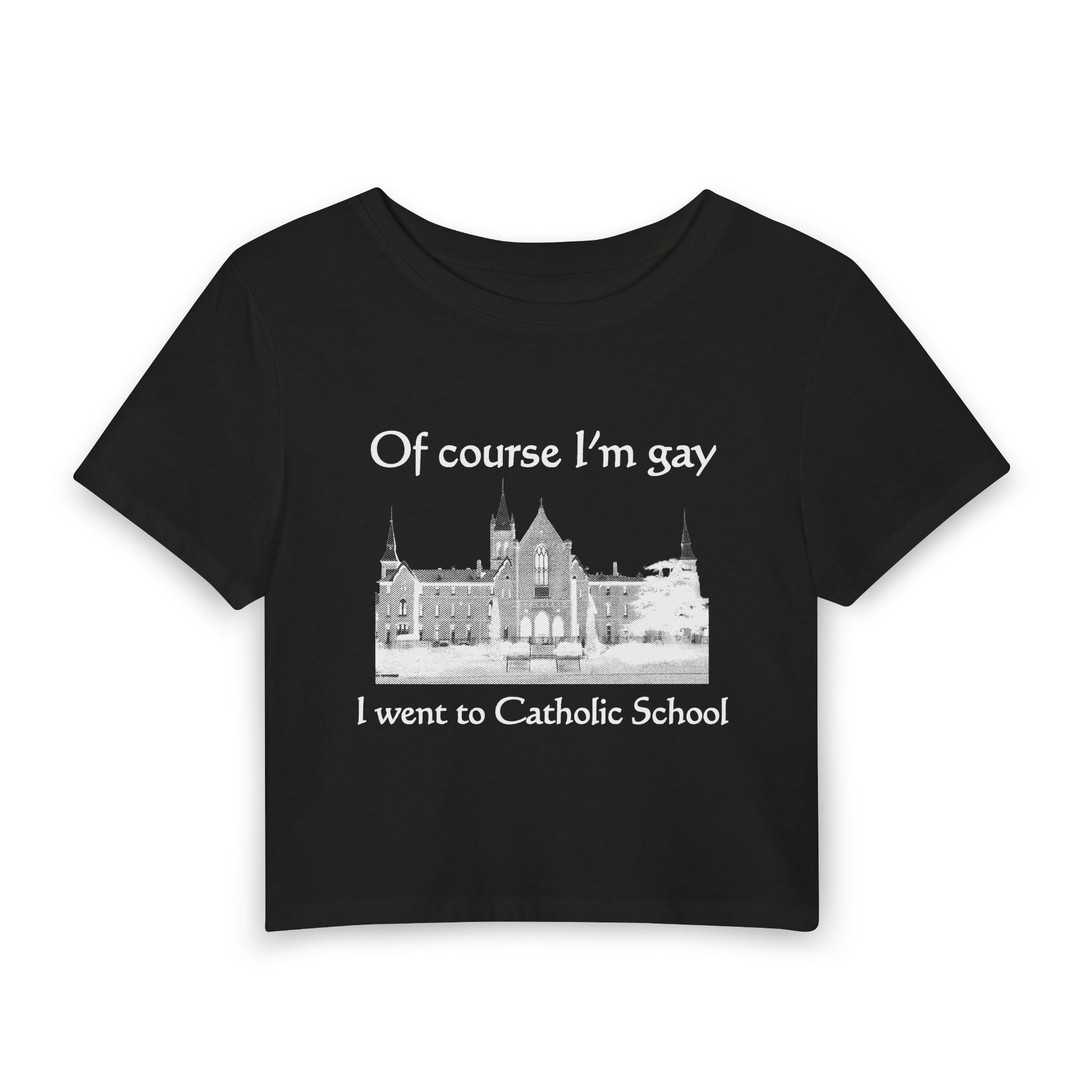 Of course I'm gay I went to Catholic School