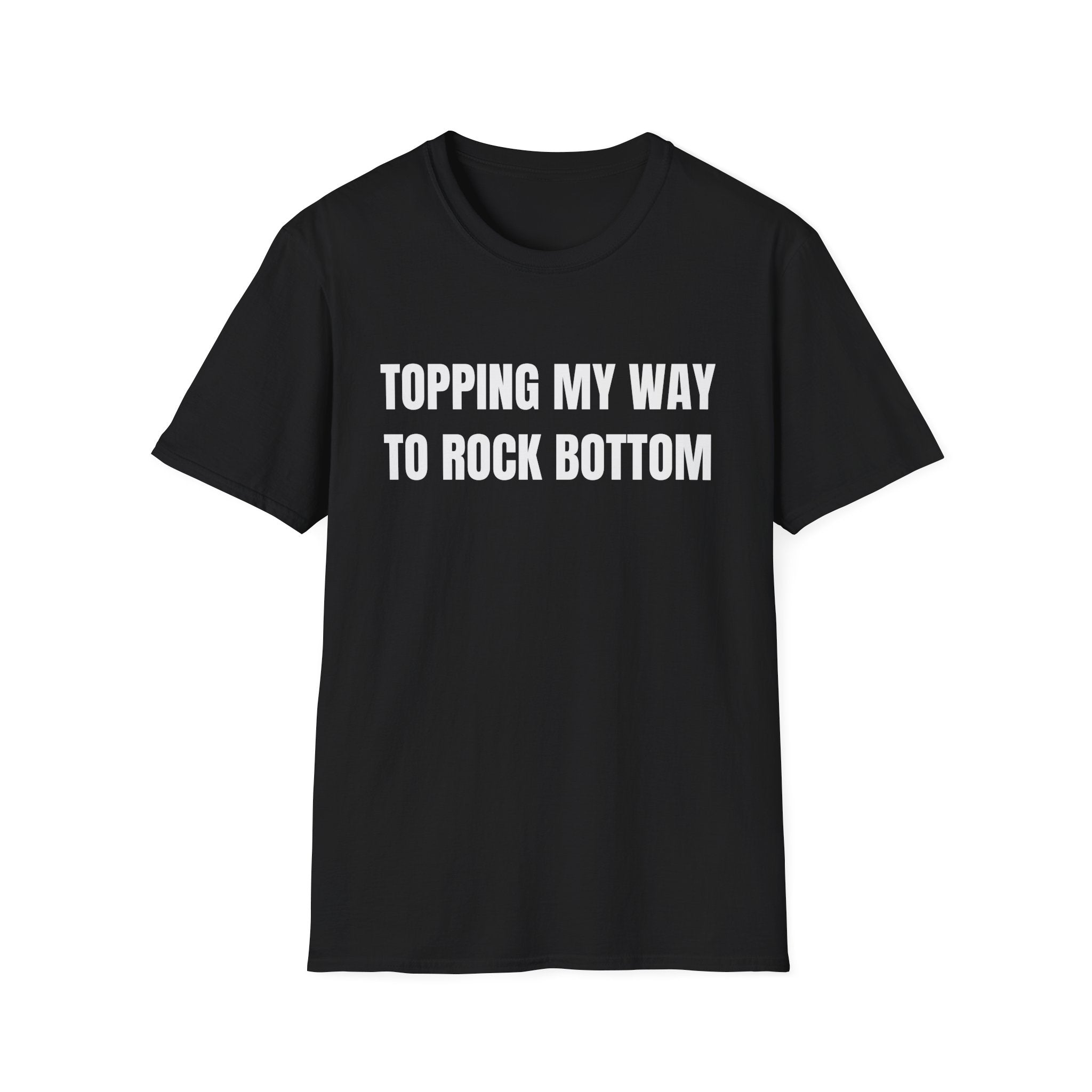 TOPPING MY WAY TO ROCK BOTTOM