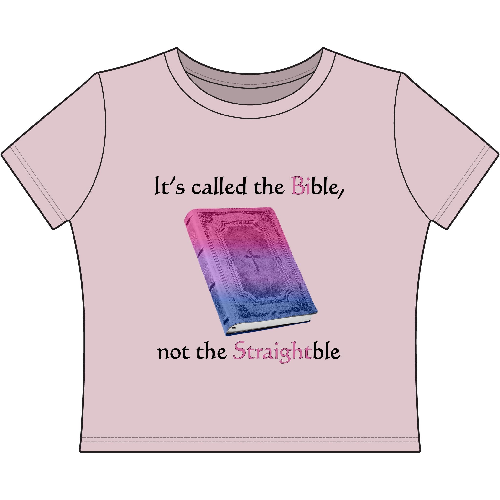 It's called the Bible, not the Straightble