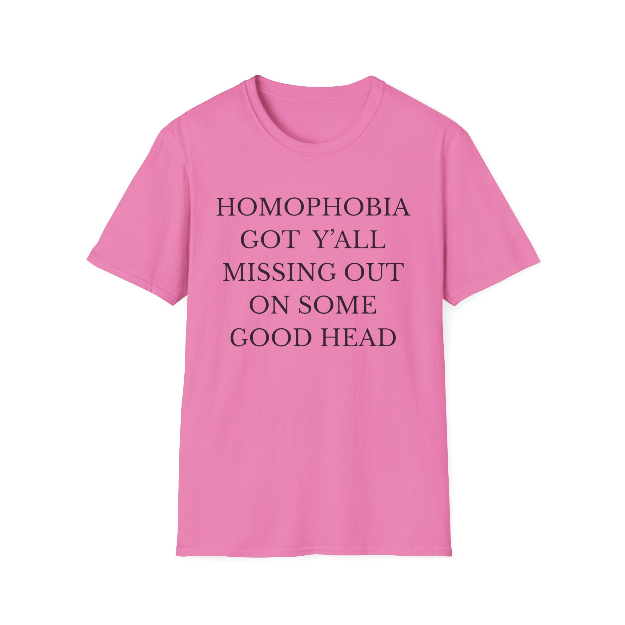 HOMOPHOBIA GOT Y'ALL MISSING OUT ON SOME GOOD HEAD