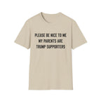 PLEASE BE NICE TO ME MY PARENTS ARE TRUMP SUPPORTERS