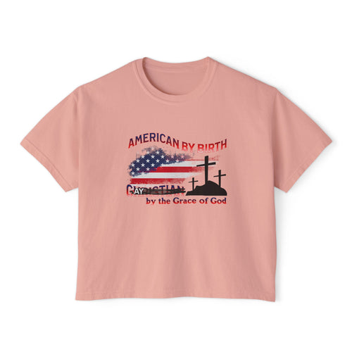 AMERICAN BY BIRTH GAY by the Grace of God