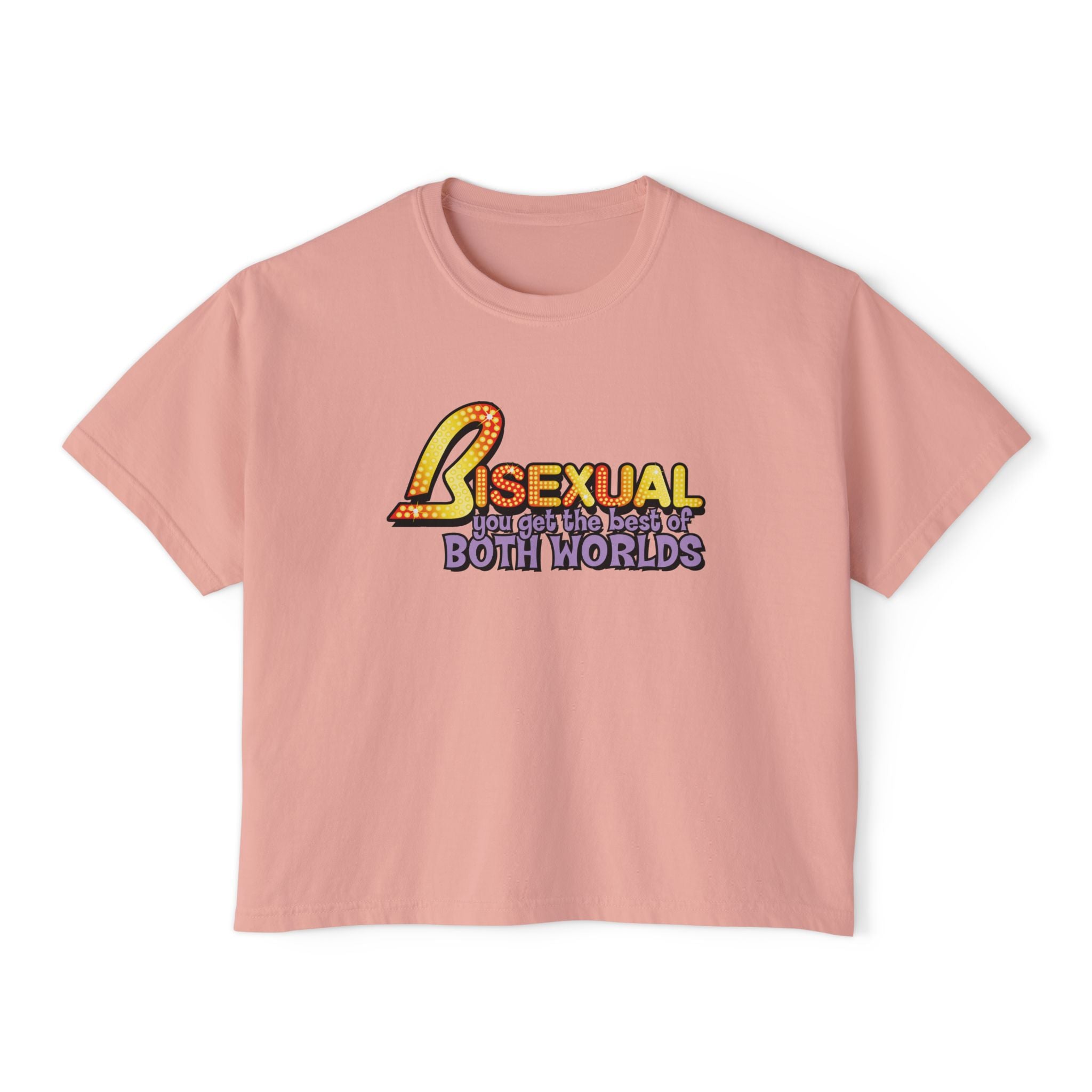 BISEXUAL you get the best of BOTH WORLDS
