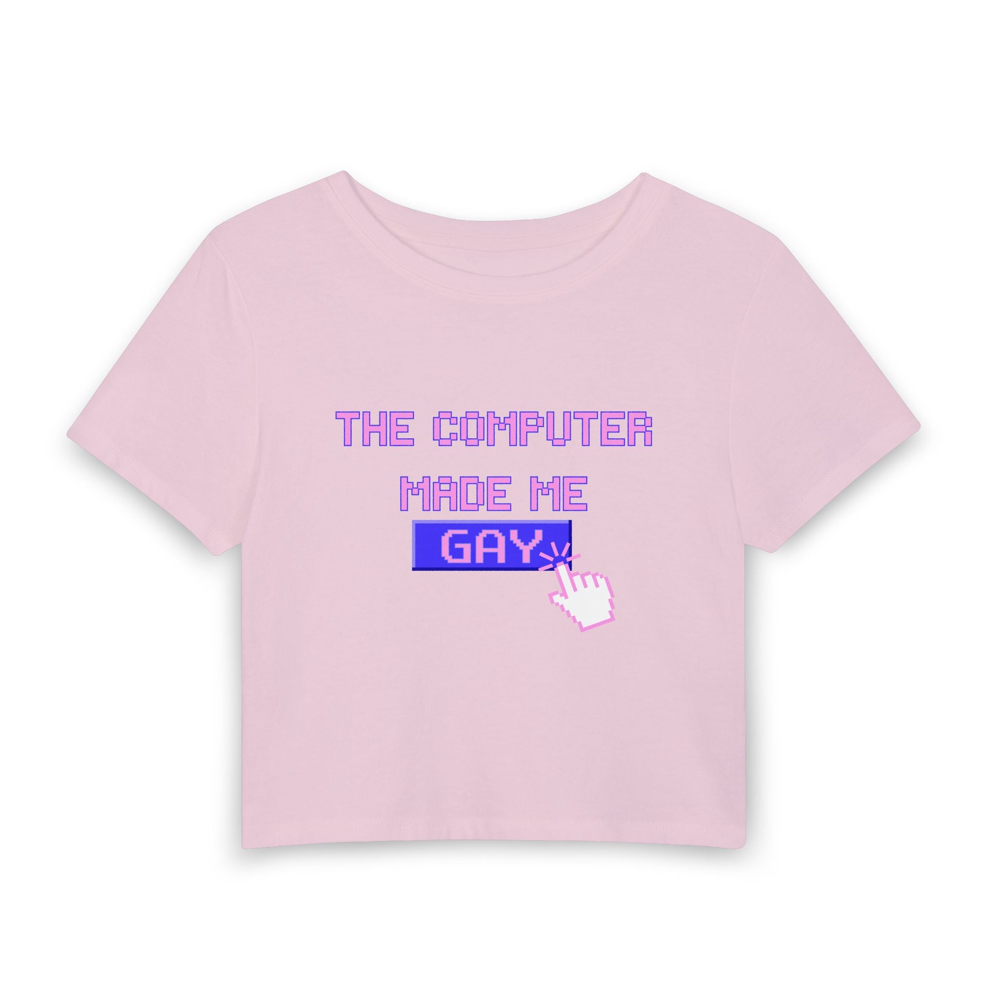 THE COMPUTER MADE ME GAY