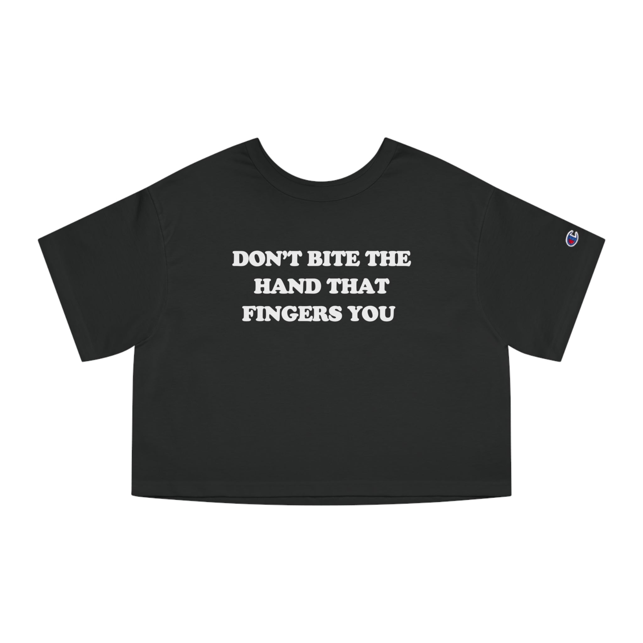 DON'T BITE THE HAND THAT FINGERS YOU