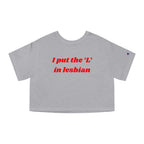 I put the 'L' in Lesbian