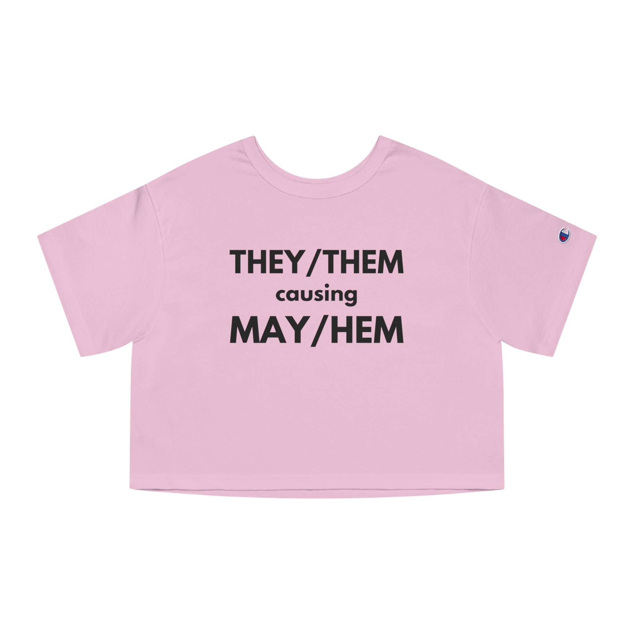 THEY / THEM causing MAY / HEM