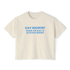 GAY RIGHTS? YEAH I'M GAY & ALWAYS RIGHT