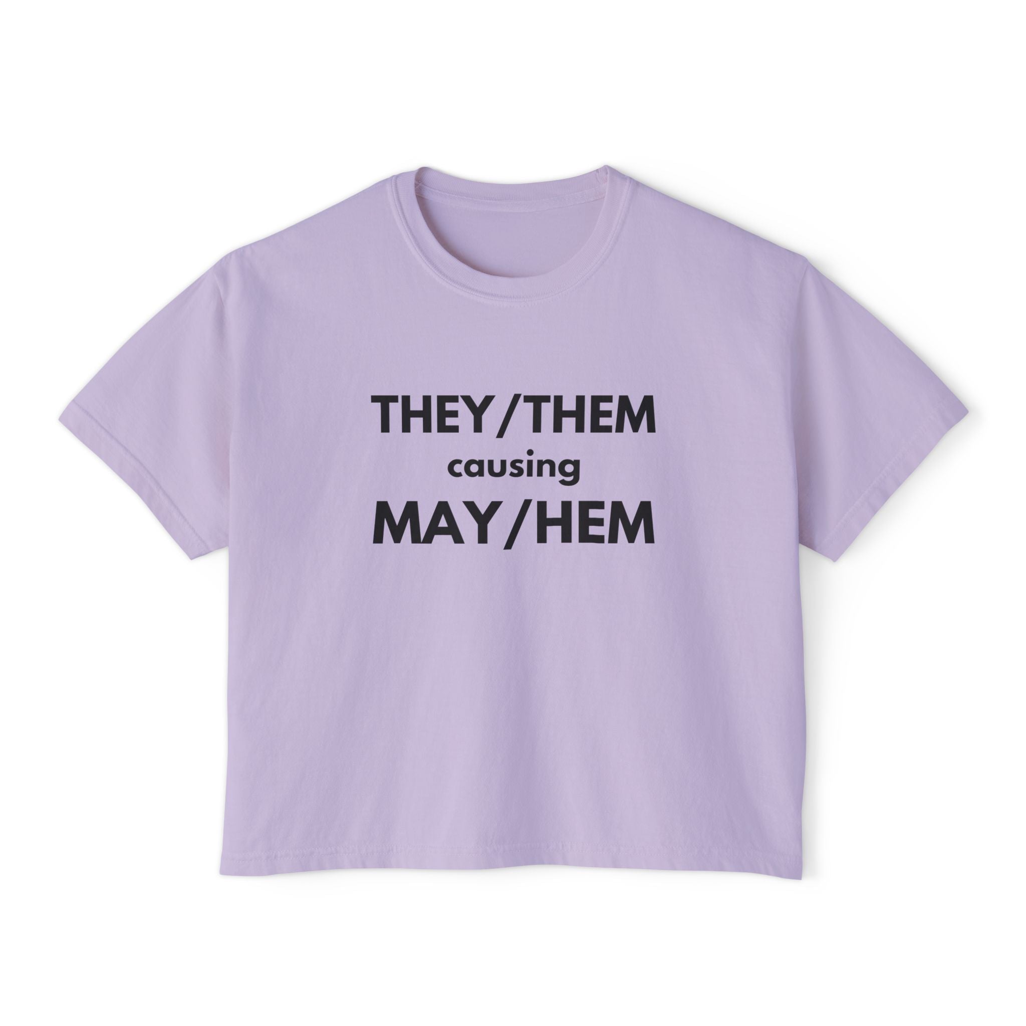 THEY / THEM causing MAY / HEM
