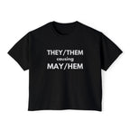 THEY / THEM causing MAY / HEM