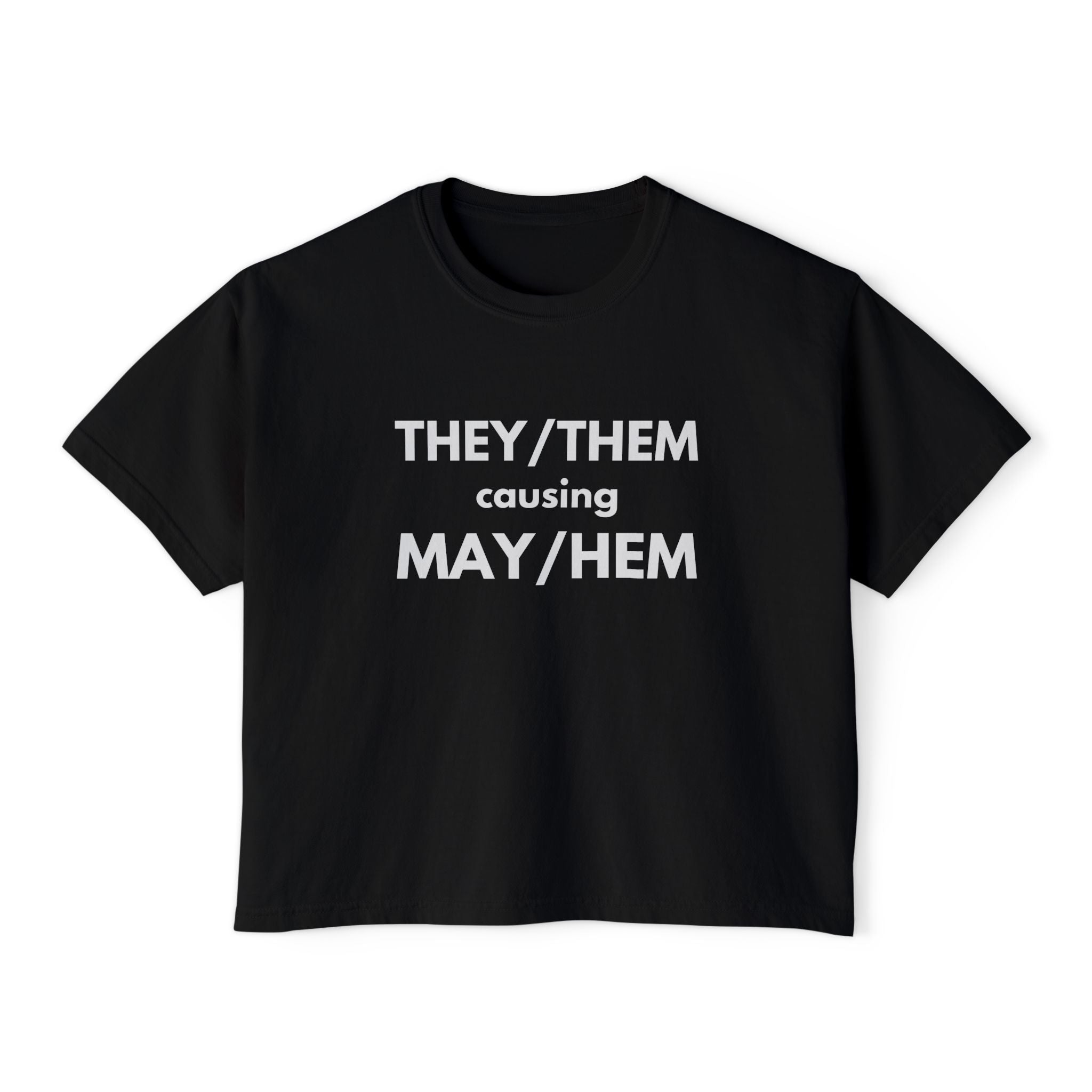 THEY / THEM causing MAY / HEM