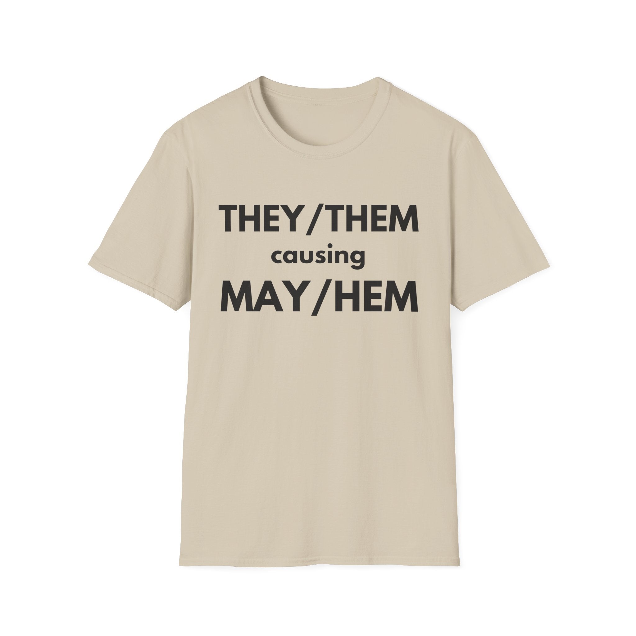 THEY / THEM causing MAY / HEM