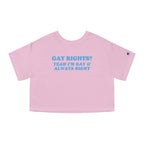 GAY RIGHTS? YEAH I'M GAY & ALWAYS RIGHT