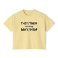 THEY / THEM causing MAY / HEM