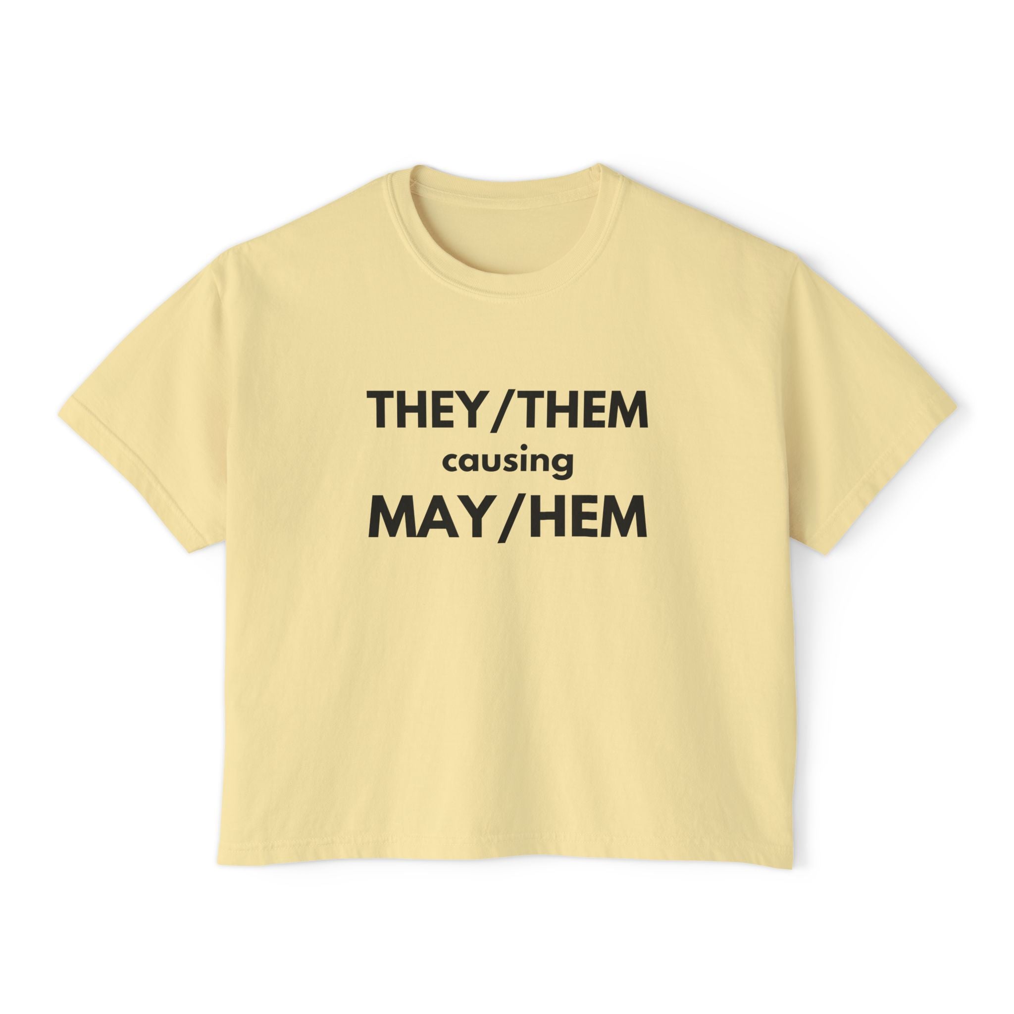 THEY / THEM causing MAY / HEM