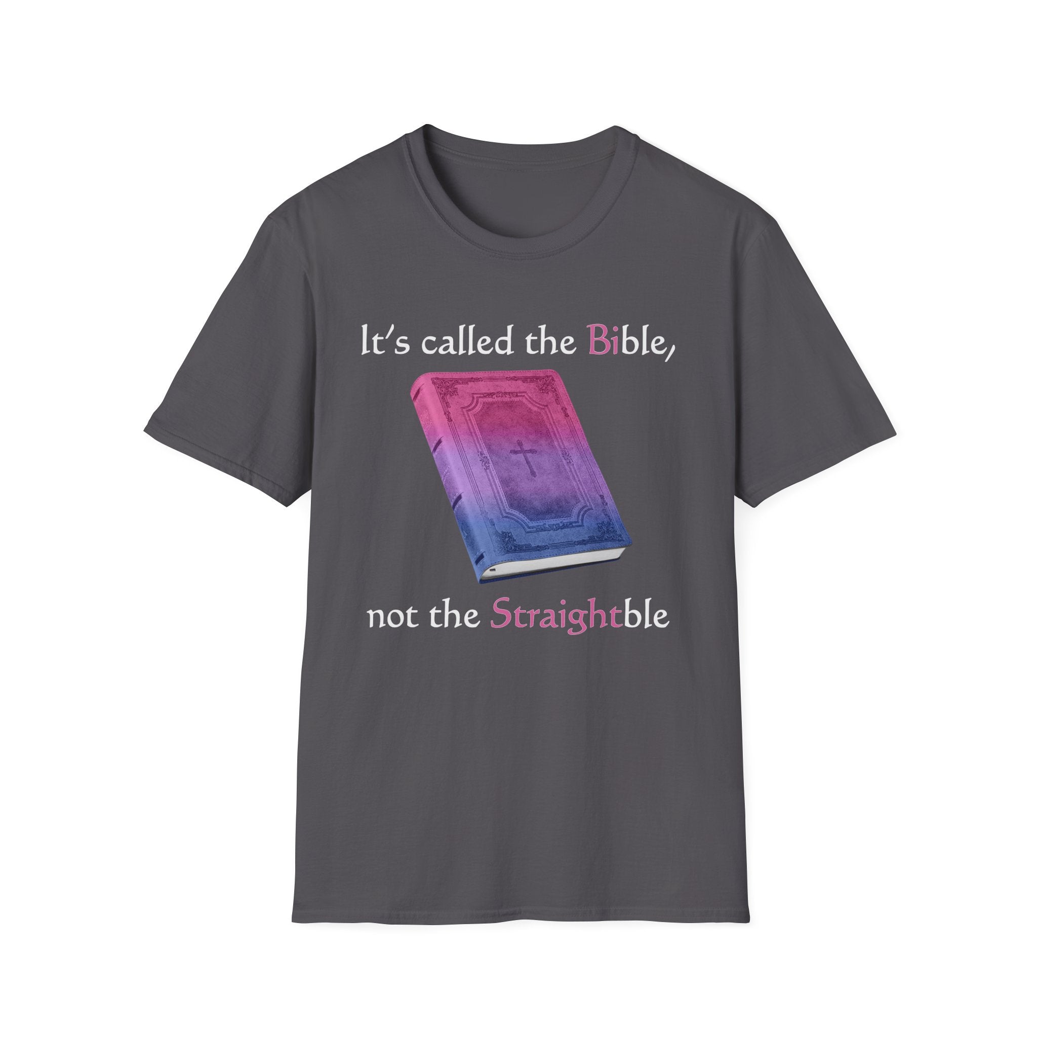It's called the Bible, not the Straightble